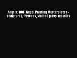 Read Books Angels: 100+ Angel Painting Masterpieces - sculptures frescoes stained glass mosaics