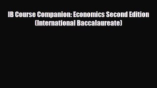 [PDF] IB Course Companion: Economics Second Edition (International Baccalaureate) [Download]