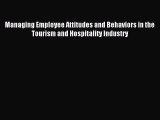 Read Managing Employee Attitudes and Behaviors in the Tourism and Hospitality Industry Ebook