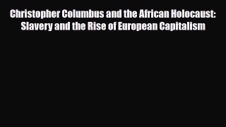 [PDF] Christopher Columbus and the African Holocaust: Slavery and the Rise of European Capitalism