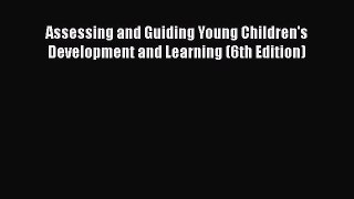 Download Book Assessing and Guiding Young Children's Development and Learning (6th Edition)