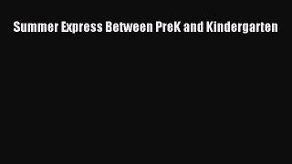 Download Book Summer Express Between PreK and Kindergarten PDF Online