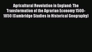 [PDF] Agricultural Revolution in England: The Transformation of the Agrarian Economy 1500-1850