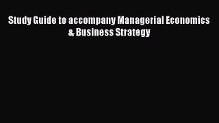 [Download] Study Guide to accompany Managerial Economics & Business Strategy [Download] Full