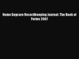 Free[PDF]Downlaod Home Daycare Recordkeeping Journal: The Book of Forms 2007 FREE BOOOK ONLINE