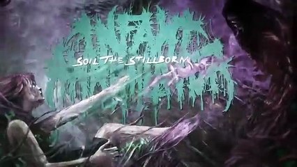 Infant Annihilator - Soil the Stillborn [OFFICIAL LYRIC VIDEO]