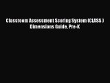 Download Classroom Assessment Scoring System (CLASS ) Dimensions Guide Pre-K Ebook Free
