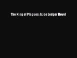 Read The King of Plagues: A Joe Ledger Novel Ebook Free