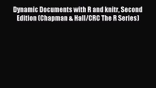 Read Dynamic Documents with R and knitr Second Edition (Chapman & Hall/CRC The R Series) PDF