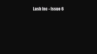 Read Book Lash Inc - Issue 6 E-Book Free