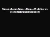 Download Book Stunning Double Process Blondes (Trade Secrets of a Haircolor Expert) (Volume