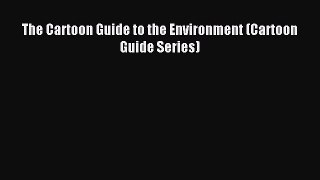 Read The Cartoon Guide to the Environment (Cartoon Guide Series) PDF Online