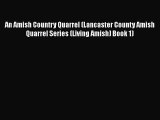 Read An Amish Country Quarrel (Lancaster County Amish Quarrel Series (Living Amish) Book 1)#