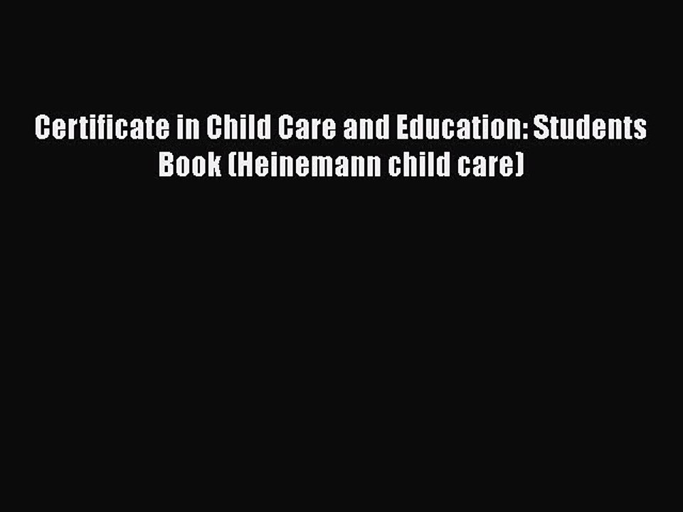 Read Book Certificate in Child Care and Education: Students Book (Heinemann child care) Ebook
