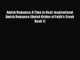 Read Amish Romance: A Time to Heal: Inspirational Amish Romance (Amish Brides of Faith's Creek