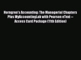 Read Horngren's Accounting: The Managerial Chapters Plus MyAccountingLab with Pearson eText