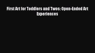 Download Book First Art for Toddlers and Twos: Open-Ended Art Experiences E-Book Free