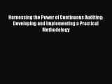 Read Harnessing the Power of Continuous Auditing: Developing and Implementing a Practical Methodology