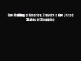 Read The Malling of America: Travels in the United States of Shopping ebook textbooks