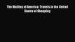 Read The Malling of America: Travels in the United States of Shopping ebook textbooks