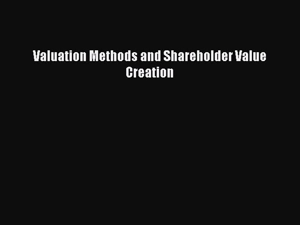 Free[PDF]Downlaod Valuation Methods and Shareholder Value Creation FREE BOOOK ONLINE