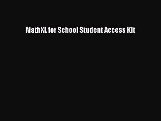 FREEPDF MathXL for School Student Access Kit FREE BOOOK ONLINE