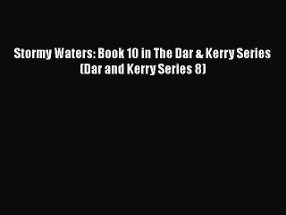PDF Stormy Waters: Book 10 in The Dar & Kerry Series (Dar and Kerry Series 8)  EBook