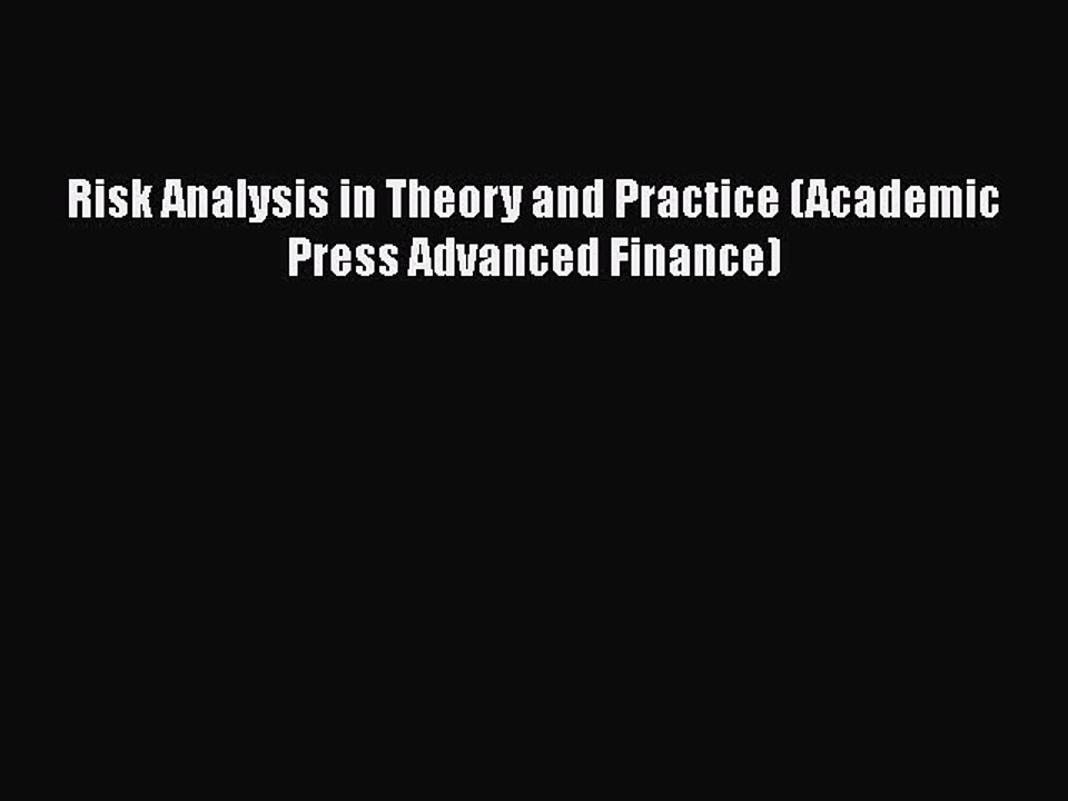 READbook Risk Analysis in Theory and Practice (Academic Press Advanced Finance) READ  ONLINE