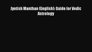 Read Book Jyotish Manthan (English): Guide for Vedic Astrology E-Book Free