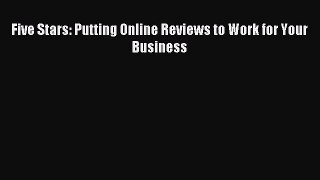 Download Five Stars: Putting Online Reviews to Work for Your Business Ebook PDF