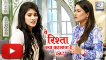 Nayra INSULTS Akshara | 'Yeh Rishta Kya Kehlata Hai' ON LOCATION | Star Plus