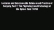 Read Lectures and Essays on the Science and Practice of Surgery Part 2: The Physiology and
