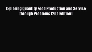 Read Exploring Quantity Food Production and Service through Problems (2nd Edition) E-Book Free