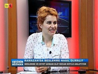 Elif ÖZCAN KÖYLÜ ile Ramazanda Beslenme Üzerine 06.06.2016