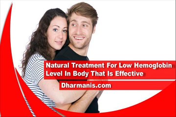 Natural Treatment For Low Hemoglobin Level In Body That Is Effective
