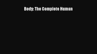 Read Body: The Complete Human Ebook Free