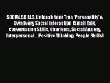 [Read] SOCIAL SKILLS: Unleash Your True 'Personality' & Own Every Social Interaction (Small