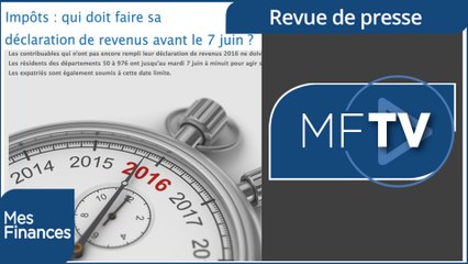 Revue de presse semaine 23 : déclaration de revenus, les SCPI au top et les Français inquiets pour leur retraite