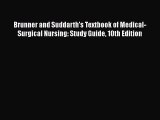 Read Brunner and Suddarth's Textbook of Medical-Surgical Nursing: Study Guide 10th Edition