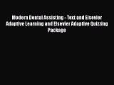 Read Modern Dental Assisting - Text and Elsevier Adaptive Learning and Elsevier Adaptive Quizzing