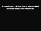 Read Modern Dental Assisting- Elsevier eBook on Intel Education Study (Retail Access Card)