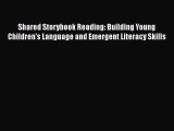 Read Book Shared Storybook Reading: Building Young Children's Language and Emergent Literacy