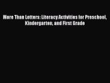 Read Book More Than Letters: Literacy Activities for Preschool Kindergarten and First Grade