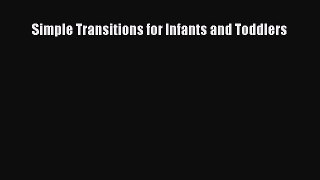 Read Book Simple Transitions for Infants and Toddlers E-Book Free