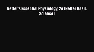 Read Netter's Essential Physiology 2e (Netter Basic Science) Ebook Free