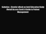 Read Sedation - Elsevier eBook on Intel Education Study (Retail Access Card): A Guide to Patient