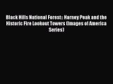 Read Black Hills National Forest:: Harney Peak and the Historic Fire Lookout Towers (Images