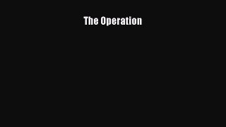 Read The Operation Ebook Free