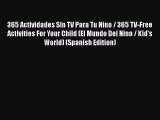 PDF 365 Actividades Sin TV Para Tu Nino / 365 TV-Free Activities For Your Child (El Mundo Del