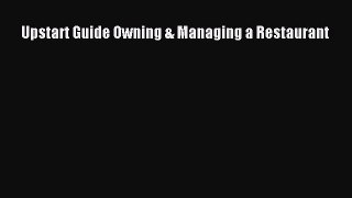 Read Upstart Guide Owning & Managing a Restaurant ebook textbooks